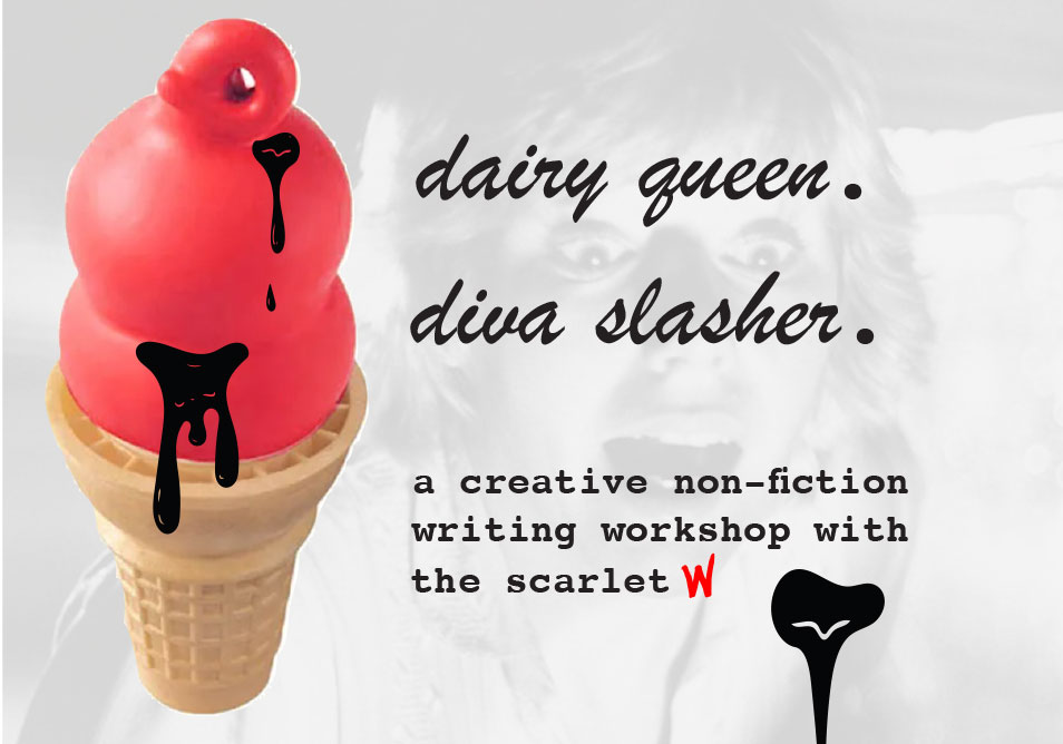 dairy queen. diva slasher. non-fiction workshop
