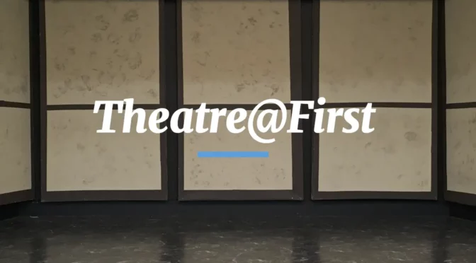 Theatre@First