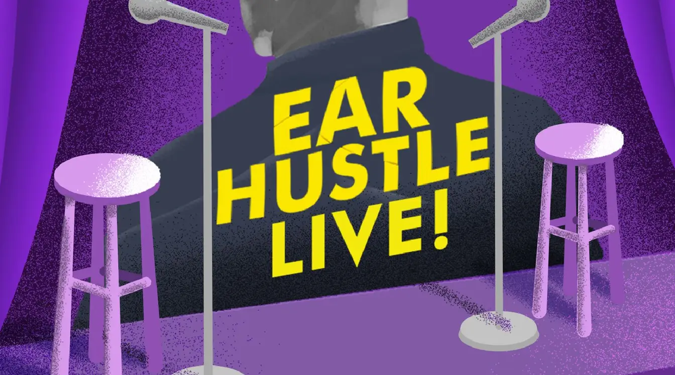 Ear Hustle Live