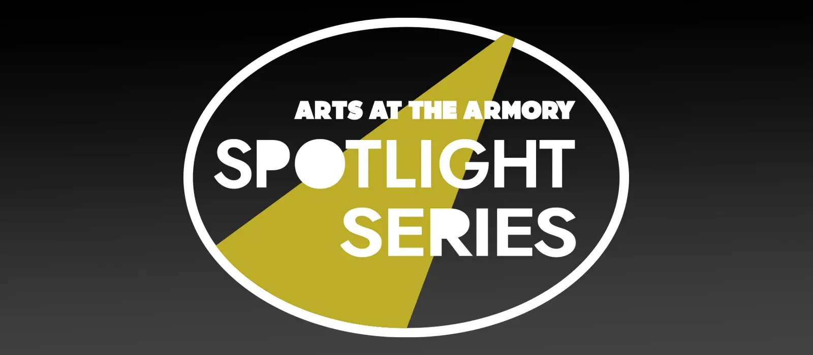Arts at the Armory Spotlight Series