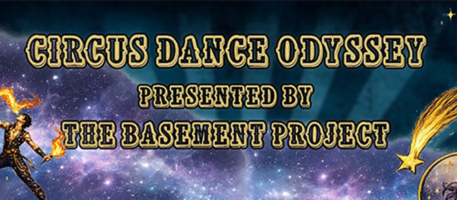 The Basement Project Presents: Celestial Circus Dance Odyssey