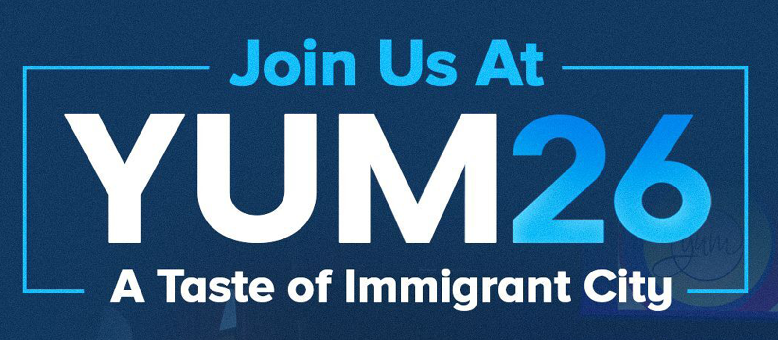YUM 2026: A Taste of Immigrant City