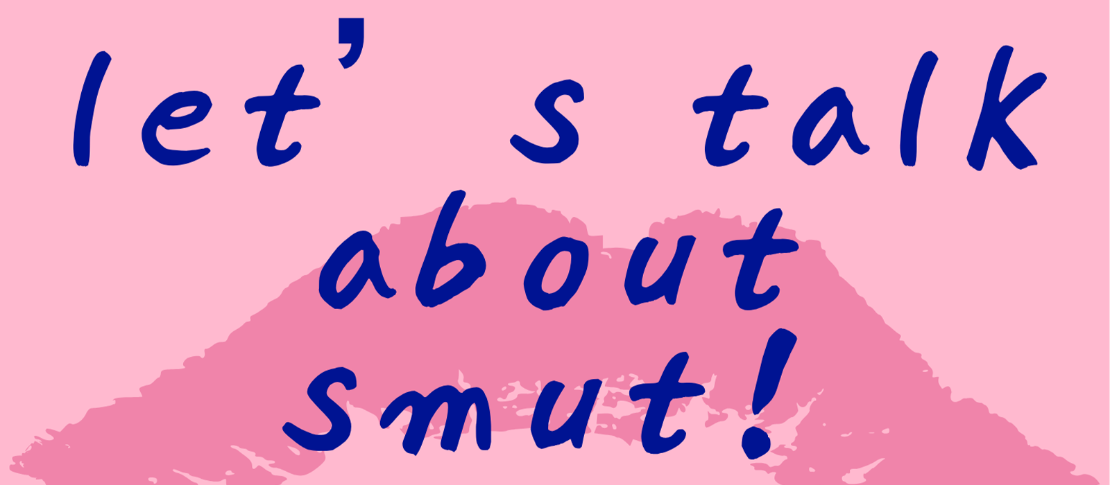 Let's Talk About Smut!